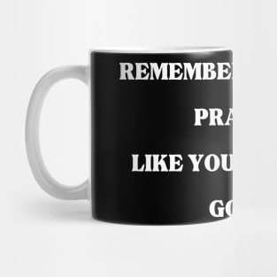 Remember Me in your prayers like you do in your gossip, quote, positive vibes, inspirational Mug